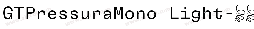 GTPressuraMono Light字体转换 GTPressuraMono Light字体转换
